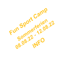 Fun Sport Camp Sommerferien 08.08.22 - 12.08.22  INFO